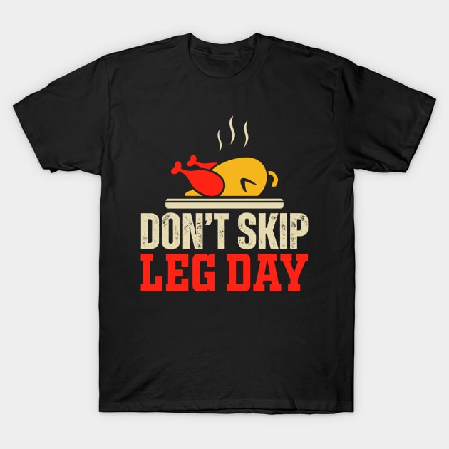 Don't skip leg day T-Shirt by TEEPHILIC